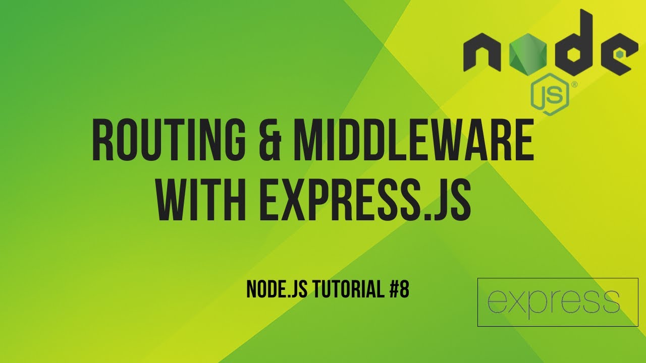 Node.js Tutorial: Simplifying Routing & Middleware with Express.js