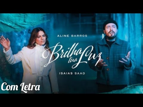 Brilha Tua Luz - Aline Barros e Isaías Saad (Com Letra)