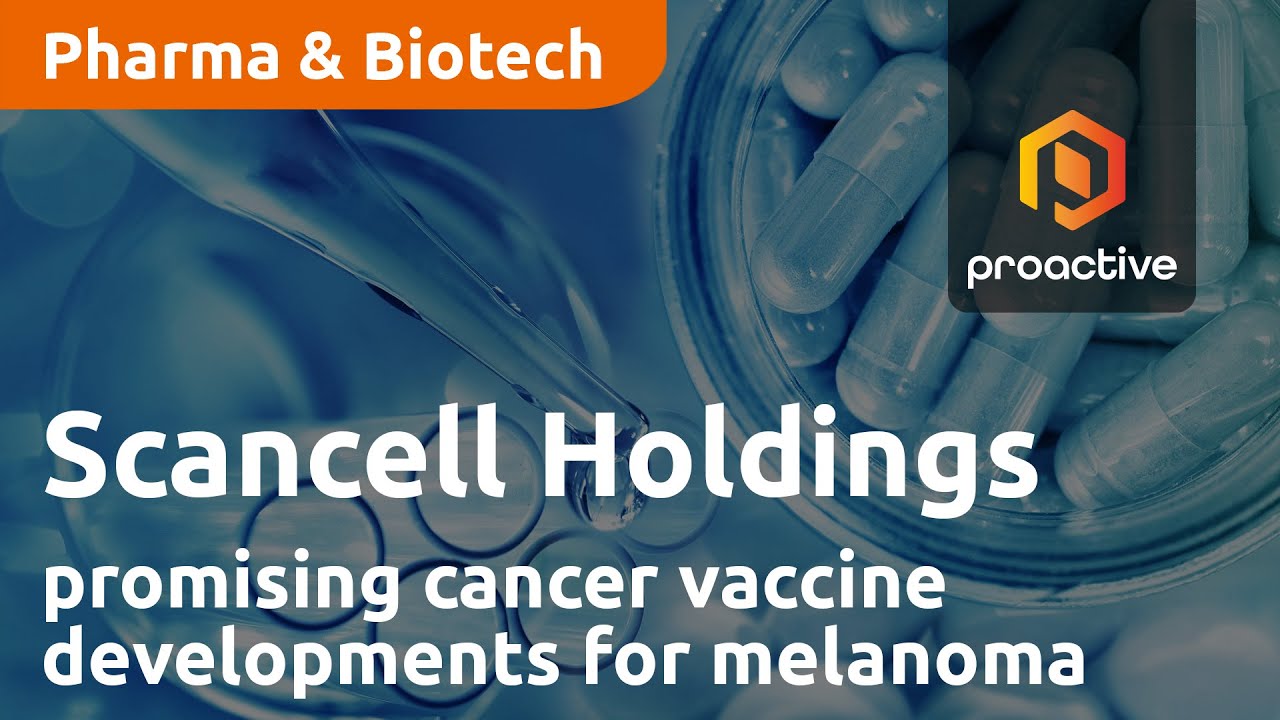 Scancell Holdings promising cancer vaccine developments for advanced melanoma - One2One Forum