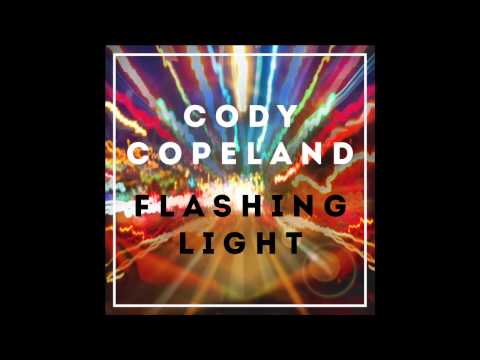 Cody Copeland - Flashing Light