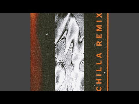 Chilla (Remix)