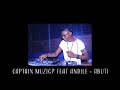 Captain Muzi GP Ft Andile Gaelesiwe Abuti