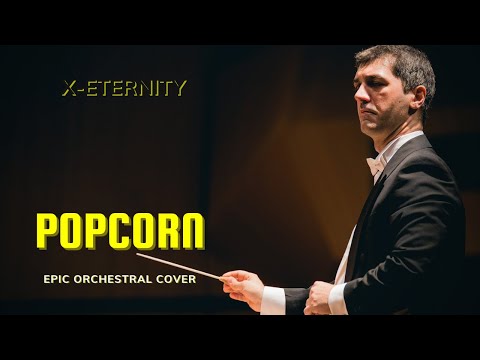 POPCORN [Epic Orchestral Cover by X-Eternity]