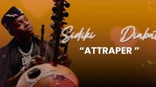 Download lagu SIDIKI DIABATÉ - ATTRAPER ( parole officiel ) mp3
