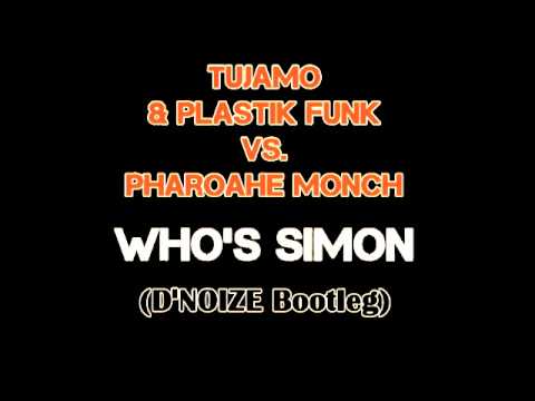 Tujamo & Plastik Funk vs. Pharoahe Monch - Who's Simon (D'NOIZE Bootleg)