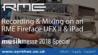 Video thumbnail for Recording & Mixing on an RME Fireface UFX II & iPad by Synthax Audio UK