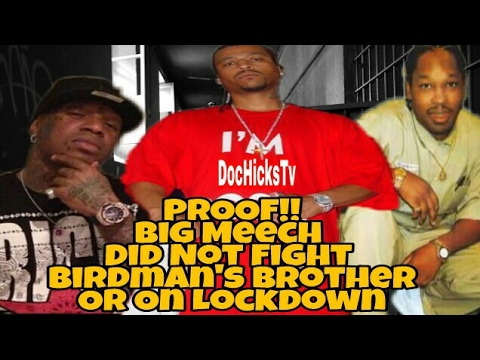 Proof Big Meech Did NOT Fight Birdman's Brother Or On Lockdown