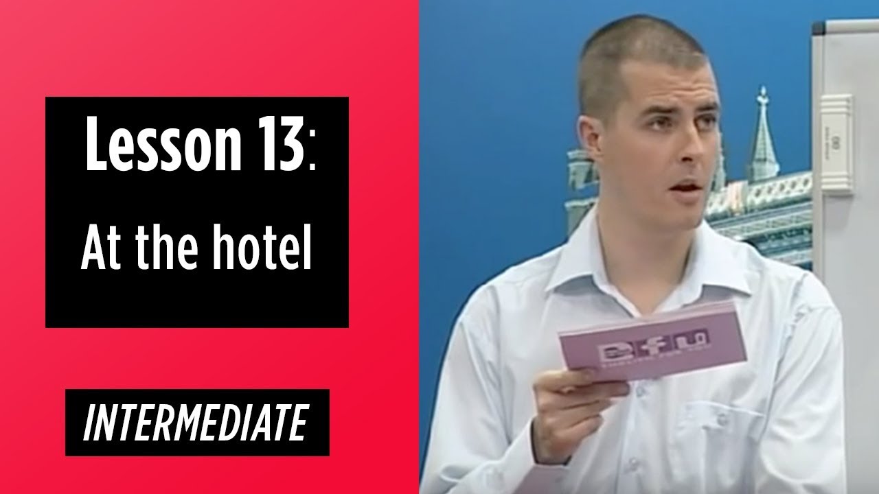 Intermediate Levels - Lesson 13: At the hotel
