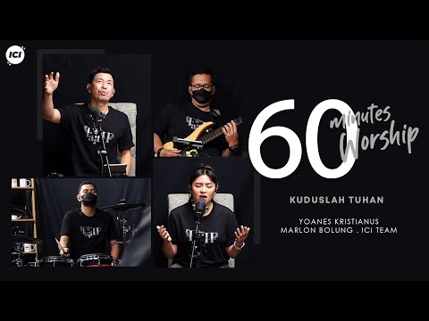 60 MINUTES WORSHIP - KUDUSLAH TUHAN feat MARLON BOLUNG