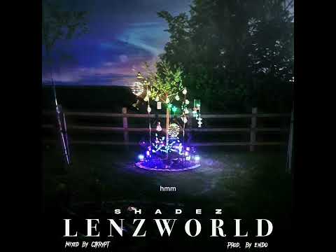 ShadeZ - LENZ WORLD Prod. By Endo (Official Lyric Video)