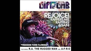 Gift Of Gab - Freedom Form Flowing Ft.  R A The Rugged Man + A-F-R-O  NEW 2017