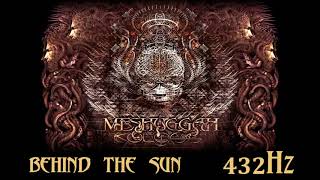 Meshuggah - Behind The Sun (432Hz)