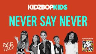 KIDZ BOP Kids- Never Say Never (Pseudo Video) [KIDZ BOP 17]
