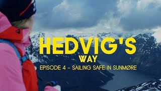 HEDVIG'S WAY // Sailing Safe in Sunnmøre - Episode 04