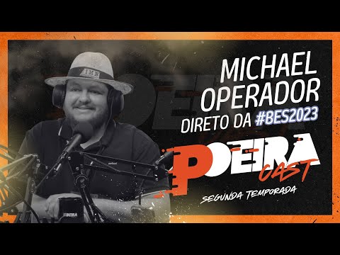MICHAEL OPERADOR: UMA VIDA DE SUPERAÇÃO E FÉ INABALÁVEL - BES 2023 - Poeira Cast #041
