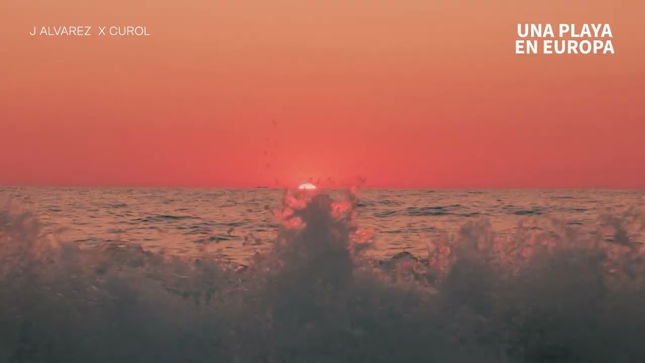 J ALVAREZ x CUROL - UNA PLAYA EN EUROPA (Visuaalizer Oficial)