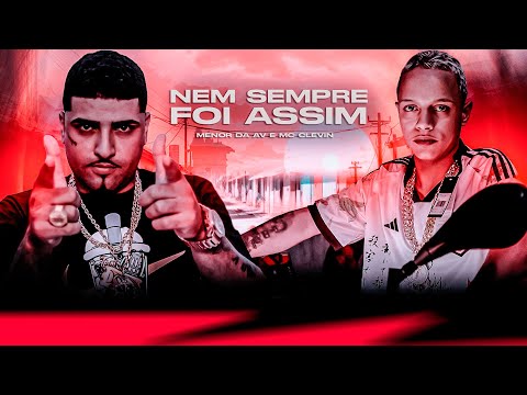 MC Menor da Av & MC Clevin - Nem Sempre Foi Assim (Videoclipe Oficial 2025 )