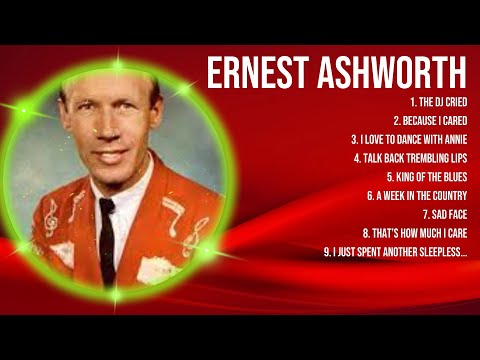 Ernest Ashworth Greatest Hits ~ Top 10 Best Songs To Listen in 2023 & 2024