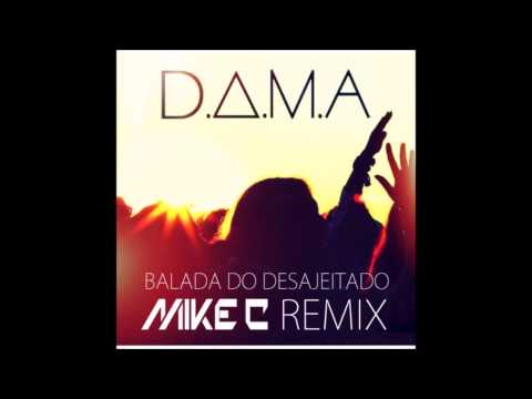 D.A.M.A. feat. Salvador Seixas - Balada do Desajeitado (Mike C Remix)