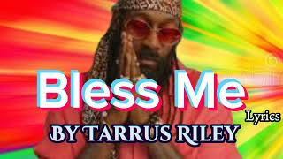 Tarrus Riley - Bless Me(Jah) /Lyrics