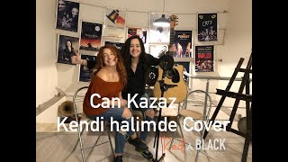 Kendi Halimde - Can Kazaz Rednblack Acoustic Cover