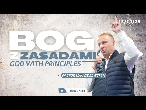 BÓG Z ZASADAMI // God with principles // PASTOR ŁUKASZ SZWERYN