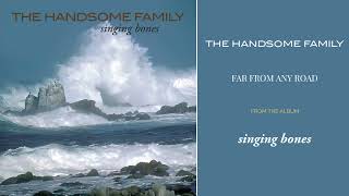 The Handsome Family - Far From Any Road (Official Audio)