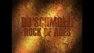 DJ Schmolli - Rock of Ages
