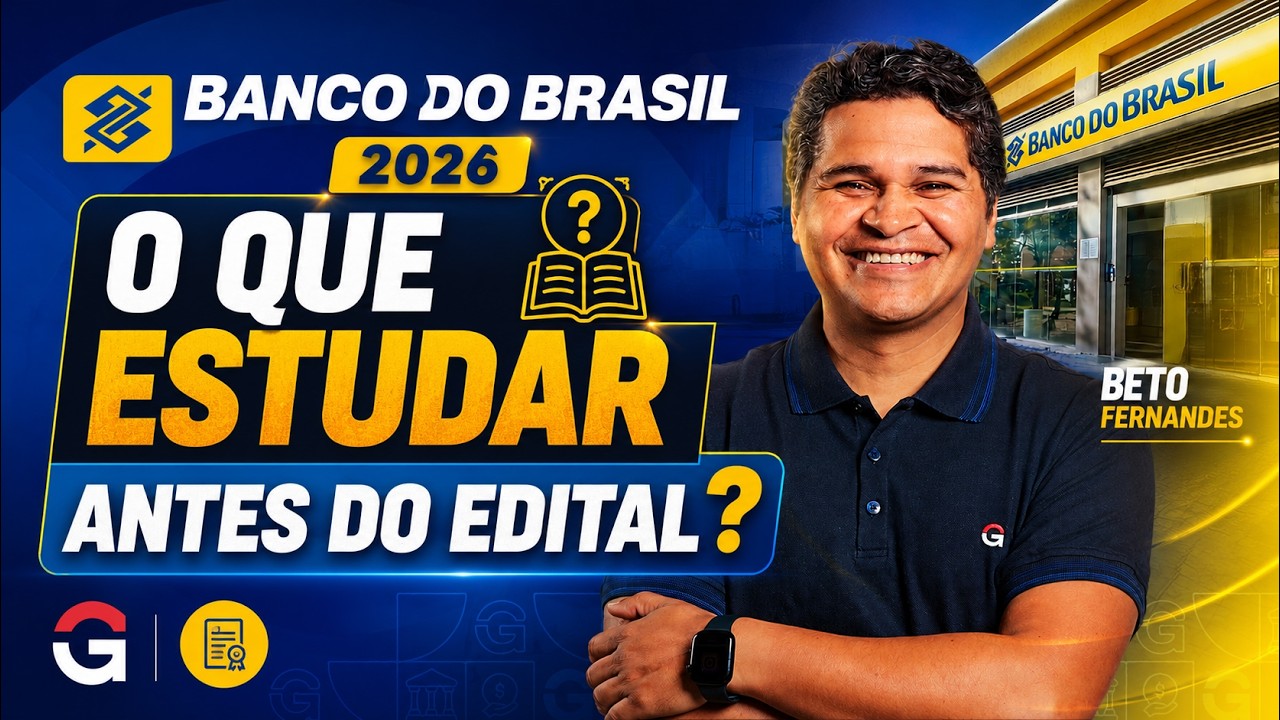 Banco do Brasil 2026: O que priorizar antes do edital?
