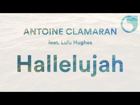 Antoine Clamaran feat. Lulu Hughes - Hallelujah (Official Audio)