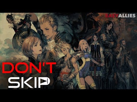 Don't Skip - Final Fantasy XII: The Zodiac Age