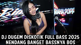 Download lagu DJ DUGEM DISKOTIK FULL BASS 2025 ( NENDANG BANGET BASSNYA BOS )  mp3