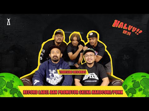 HALUU!! // EP.11 - "Bercerita Sejarah Trueside Records Dan Pengalaman Di Skena Hardcore/Punk"