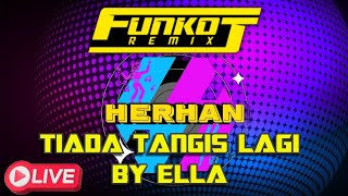 Download lagu Single Funkot Tiada Tangis Lagi By Ella || REQ MY HEART @HaNHeRLV mp3