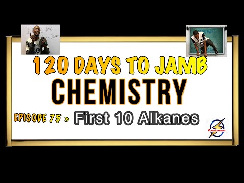 The First 10 Alkanes & Alkyls » 120 Days To Jamb Chemistry - Ep 75