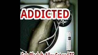 ADDICTED- SOLO BLACK FT.  ALLEY CAT and TC