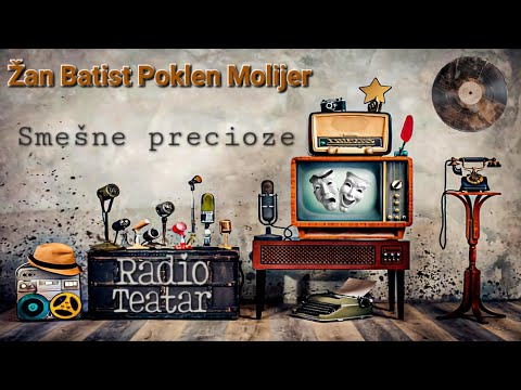 Molijer - Smešne precioze (radio drama, радио драма)