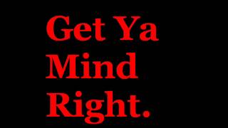 Get Ya Mind Right - Snagz
