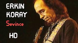 Sevince - Erkin Koray (HD - Orijinal)