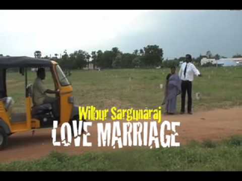 Love Marriage: Wilbur Sargunaraj- Official Music Video