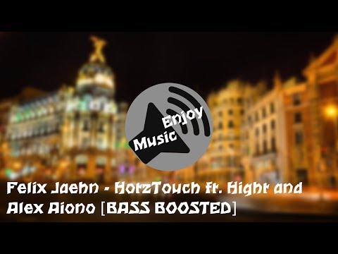 Felix Jaehn - Hot2Touch ft. Hight, Alex Aiono [BASS BOOSTED]