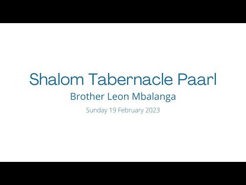 2023-0219AM -Brother Leon Mbalanga - The Manifestation Of Thy Resurrection To The People Of This Day