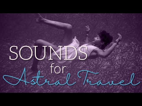Sounds for Astral Travel