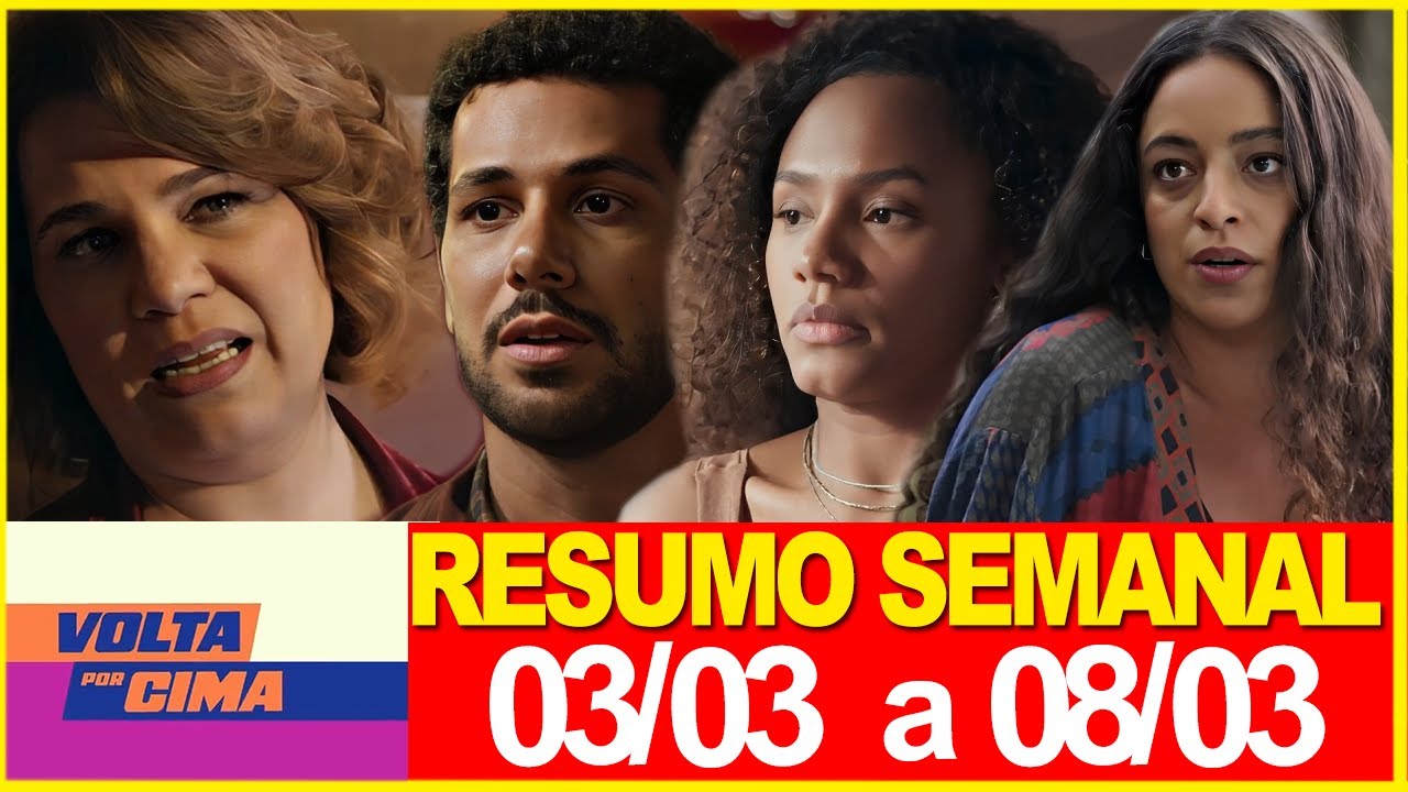 VOLTA POR CIMA | Resumo semanal | De 03/03 a 08/03 | RESUMÃO