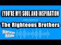 The Righteous Brothers You Re My Soul And Inspiration Karaoke Version
