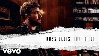 Ross Ellis Love Blind