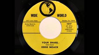 Eddie Noack - Your Share (Wide World 1017) [1971]