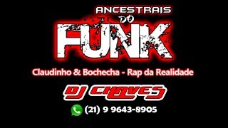 Claudinho &amp; Bochecha - Rap da Realidade (DJ Chaves)