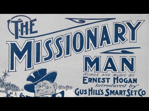 The Missionary Man - Ernest Hogan & Steve Cassin 1902 ragtime piano sheet music lyrics