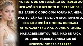 na festa, agradeci ao vovô pelo relógio então ele bateu a mão na mesa o silêncio congelou o ambiente